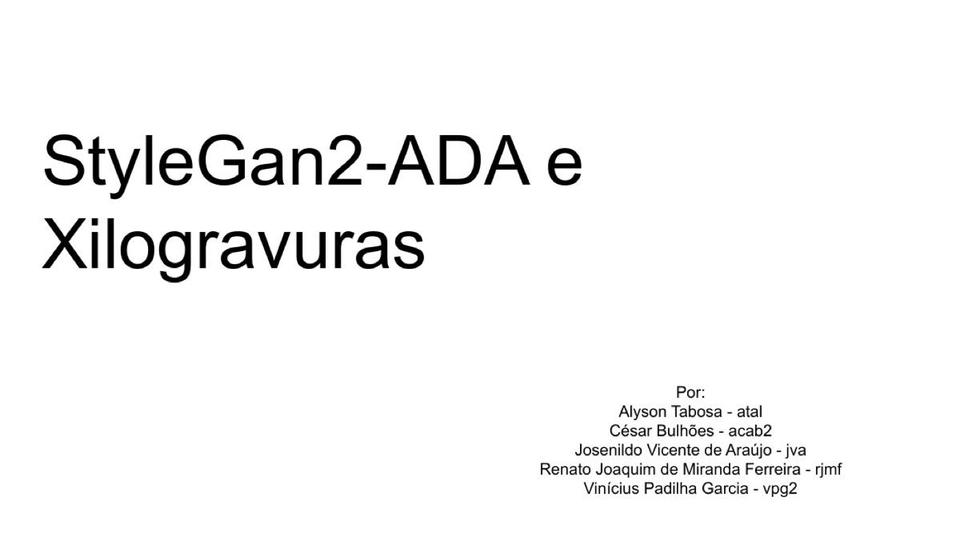 Apresentação do mini-projeto com StyleGAN2-ADA e xilogravuras (2020.2)